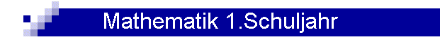 Mathematik 1.Schuljahr