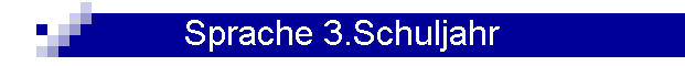 Sprache 3.Schuljahr